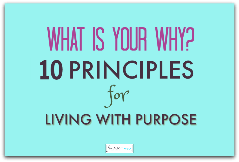 10 Principles to Living with Purpose and Making Life Count