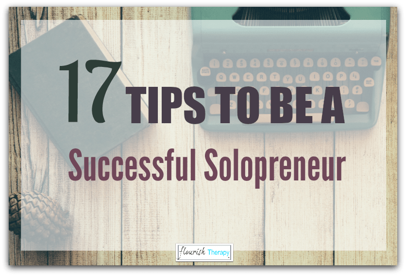 17 Tips To Be A Successful Solopreneur