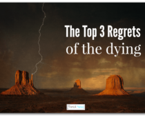 Top 3 Regrets of the Dying (from a hospice worker)