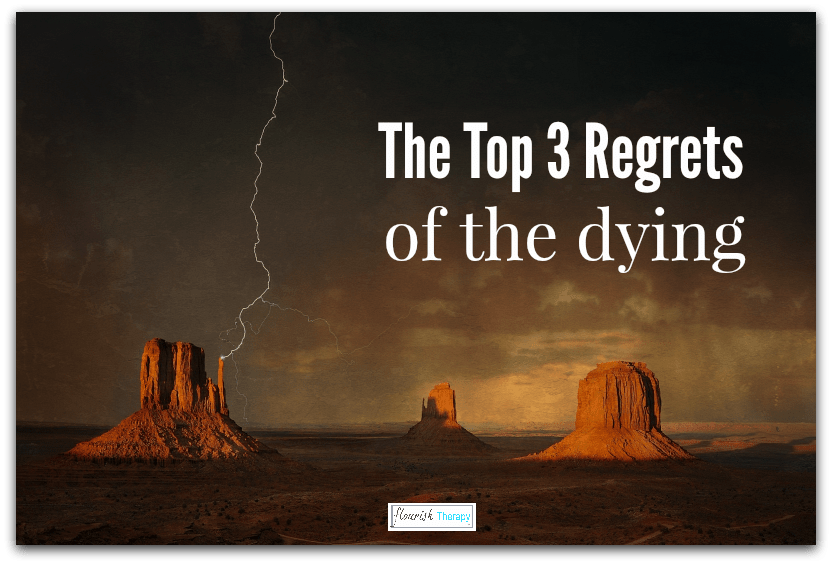 Top 3 Regrets of the Dying (from a hospice worker)