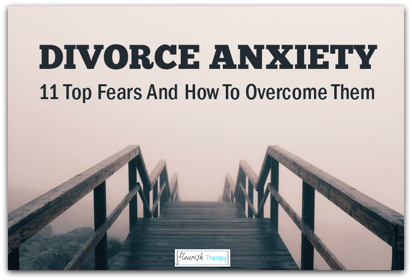 Divorce Anxiety: 11 Top Fears and How to Overcome Them