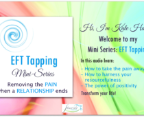 Mini Series: EFT Tapping When A Relationship Ends