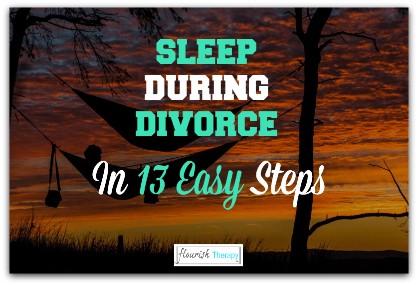 Sleep During Divorce in 13 Easy Steps