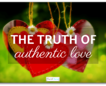 About the Truth of Authentic Love: What Is It?