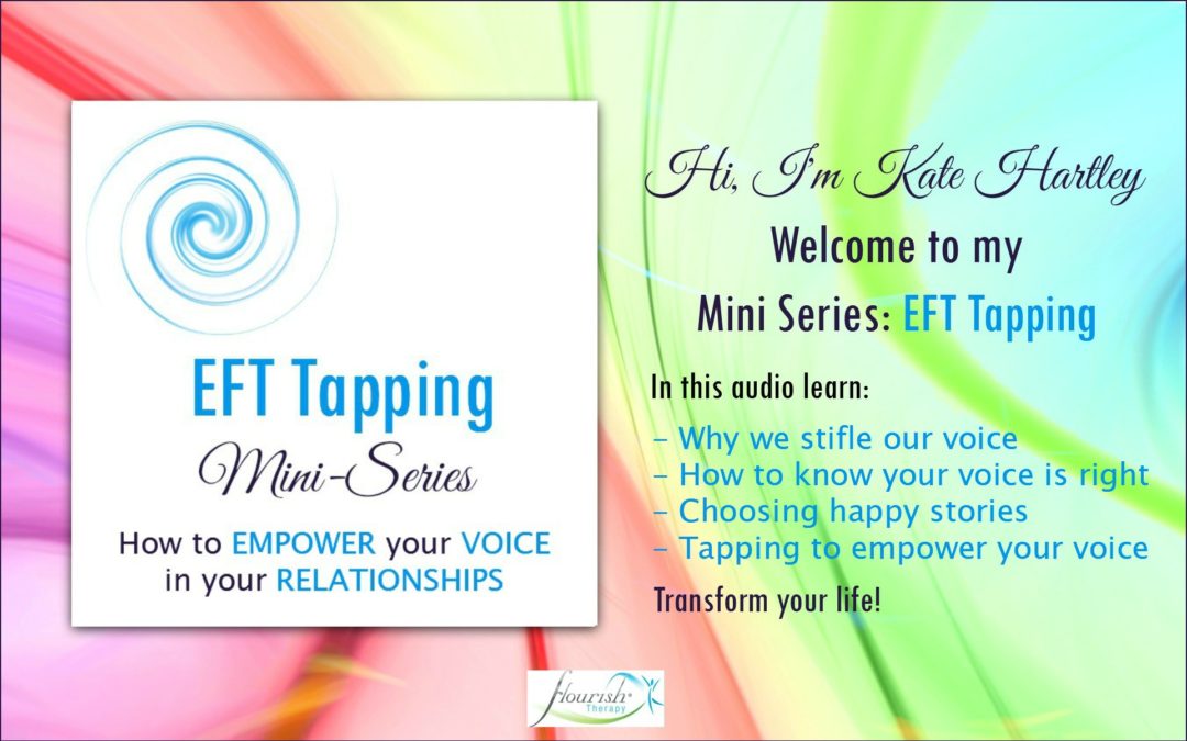 EFT Tapping Mini Series: How To Empower Your Voice in Your Relationships