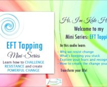 EFT Tapping Mini Series: Learn How to Challenge Resistance and Create Powerful Change