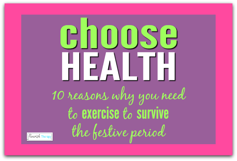 10 Reasons Why You Need To Choose Health To Survive The Festive Period