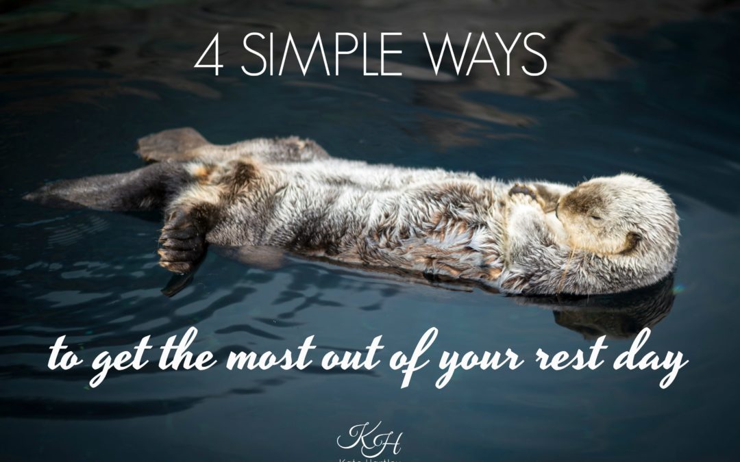 4 Simple Ways To Get The Most Out Of Your Rest Day